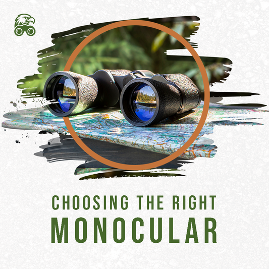 Choosing The Right Monocular